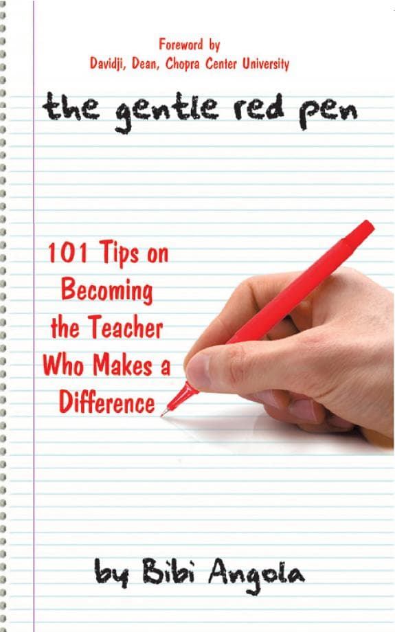 The Gentle Red Pen: 101 Tips on Becoming the Teacher Who Makes a Difference, by Bibi Angola